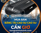 Mua bán băng tải cao su Cần Giờ giá tốt, chất lượng cao | 0988790900 